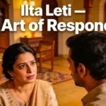 Ilta leti meaning in Urdu culture showing emotional response and conversational dynamics in South Asian communication